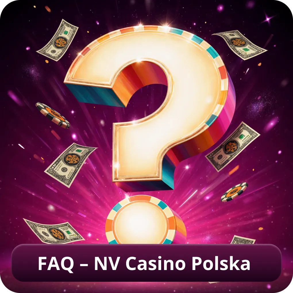 FAQ – NV Casino Polska